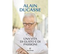 Una vita di gusto e di passioni