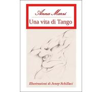 Una vita di Tango - Anna Marzi