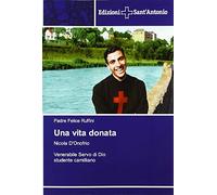 Una vita donata: Nicola D'Onofrio Venerabile Servo di Dio studente camilliano