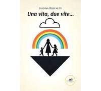 Una vita, due vite…