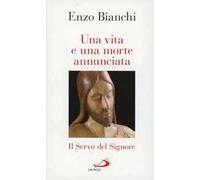 Una vita e una morte annunciata. Il servo del Signore