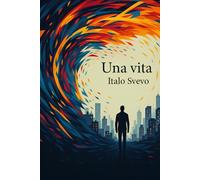 Una vita: Edizione integrale