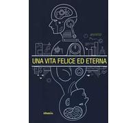 Una vita felice ed eterna