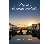 Una vita felicemente complicata