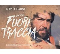 Una vita fuori traccia. Dalla Paris-Dakar al Camel Trophy. Ediz. italiana e inglese. Con Segnalibro