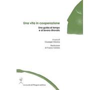 Una vita in cooperazione. Una guida al tempo e al lavoro ritrovato