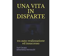 UNA VITA IN DISPARTE: tra auto-realizzazione ed insuccesso
