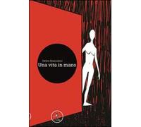 Una vita in mano