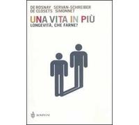 Una vita in più. Longevità, che farne?