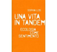 Una vita in tandem. Ecologia come sentimento
