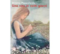Una vita in venti giorni
