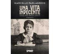 Una vita indecente senza peli sulla lingua