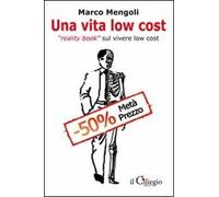 Una vita low cost. Reality book sul vivere low cost