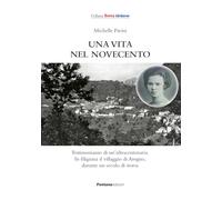 Una vita nel Novecento. Testimonianze di un'ultracentenaria
