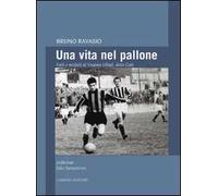 Una vita nel pallone. Fatti e misfatti di Virginio Ubiali, detto Gepì