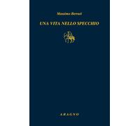Una vita nello specchio [Paperback] [Oct 15, 2024] Berruti, Massimo