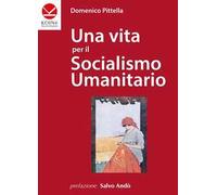 Una vita per il socialismo umanitario