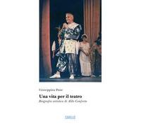 Una vita per il teatro. Biografia artistica di Aldo Conforto