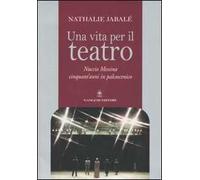 Una vita per il teatro. Nuccio Messina cinquant'anni in palcoscenico