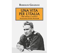Una vita per l'Italia. «Ho difeso la patria»