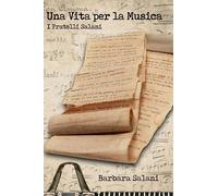 Una Vita per la Musica.: I Fratelli Salani