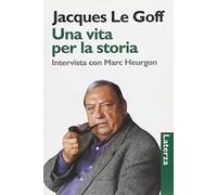 Una vita per la storia. Intervista con Marc Heurgon