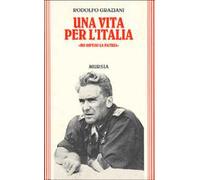 Una vita per l'Italia. «Ho difeso la patria»