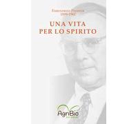 Libri Pfeiffer Ehrenfried E. - Una Vita Per Lo Spirito. Ehrenfried Pfeiffer 1899