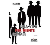 Una vita per niente banale