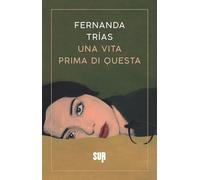 Vita Prima Di Questa - Fernanda Trías - 2024