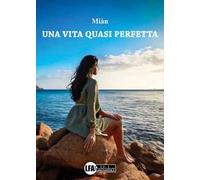 Una vita quasi perfetta