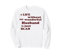 Una Vita Senza Il Mio Meraviglioso Marito è noiosa Amore Felpa