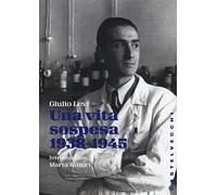 Una vita sospesa (1938-1945)
