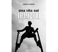 Una vita sui trampoli