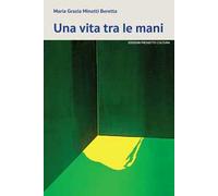 Una vita tra le mani