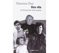 Una vita. Un libro per tutti. O per nessuno [Hardcover] [Feb 12, 2015] Fini, Mas