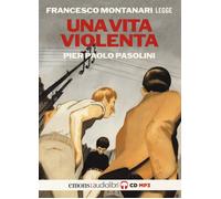 Una vita violenta letta da Francesco Montanari. Audiolibro. CD Au