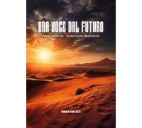 Una voce dal futuro. Anno 4000 d.C. Sicilia zone desertiche