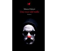 Una voce dal nulla - Fulceri Marco