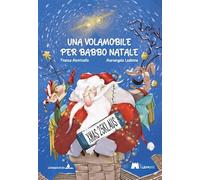 Una Volamobile per Babbo Natale. Ediz. illustrata