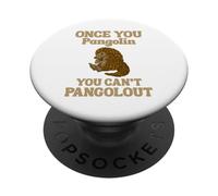 Una volta che si Pangolin non si può Pangolout Pangolins PopSockets PopGrip Adesivo