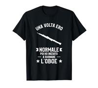 Una Volta Ero Normale Poi Ho Iniziato A Suonare L'Oboe Maglietta