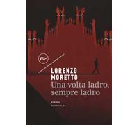 Una volta ladro, sempre ladro