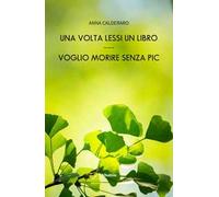 Una volta lessi un libro. Voglio morire senza Pic