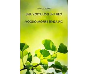 Una volta lessi un libro. Voglio morire senza Pic