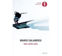 Una volta sola. Storie di chi ha avuto il coraggio di scegliere