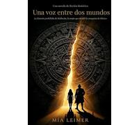Una voz entre dos mundos: La historia prohibida de Malinche, la mujer que decidió la conquista de México