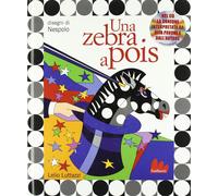 Una zebra a pois. Con CD Audio - Luttazzi Lelio, Nespolo Ugo