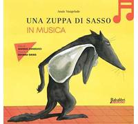 Una zuppa di sasso in musica. Ediz. a colori. Con QR Code