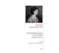 Un'abbondanza di alloro. Poesie scelte